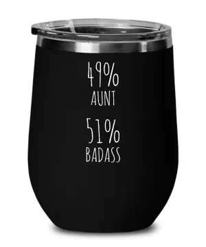 49% Aunt 51% Badass Insulated Wine Tumbler 12oz Travel Cup Funny Gift