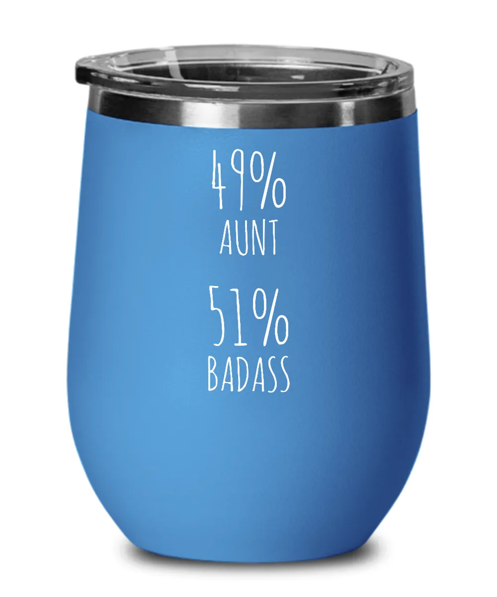 49% Aunt 51% Badass Insulated Wine Tumbler 12oz Travel Cup Funny Gift