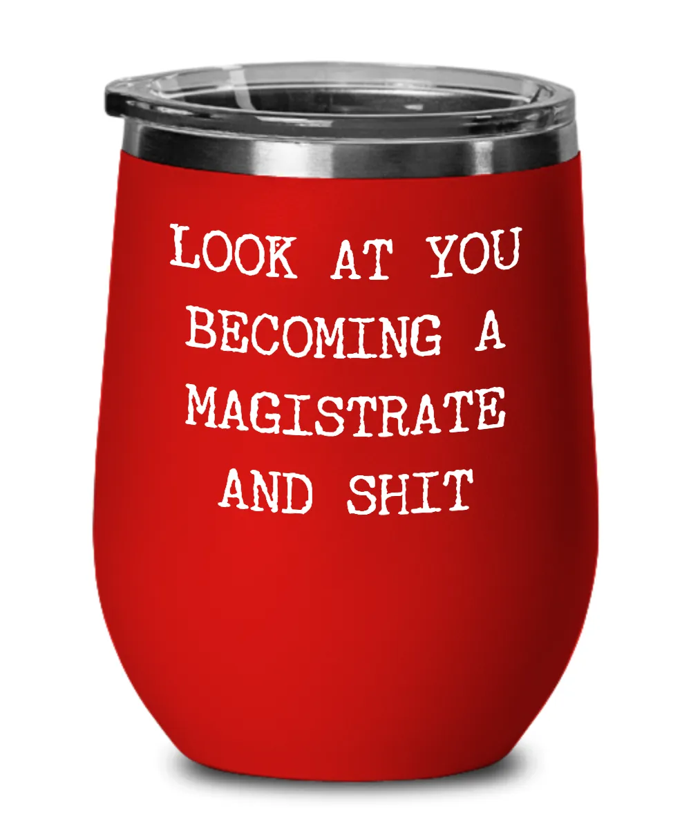 Becoming Magistrate Insulated Wine Tumbler 12oz Travel Cup Funny Coworker Gifts