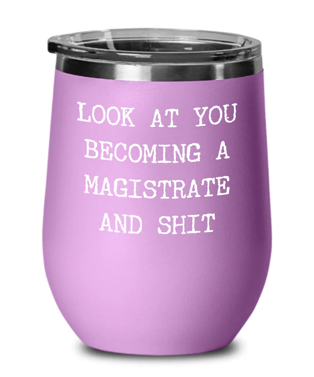 Becoming Magistrate Insulated Wine Tumbler 12oz Travel Cup Funny Coworker Gifts