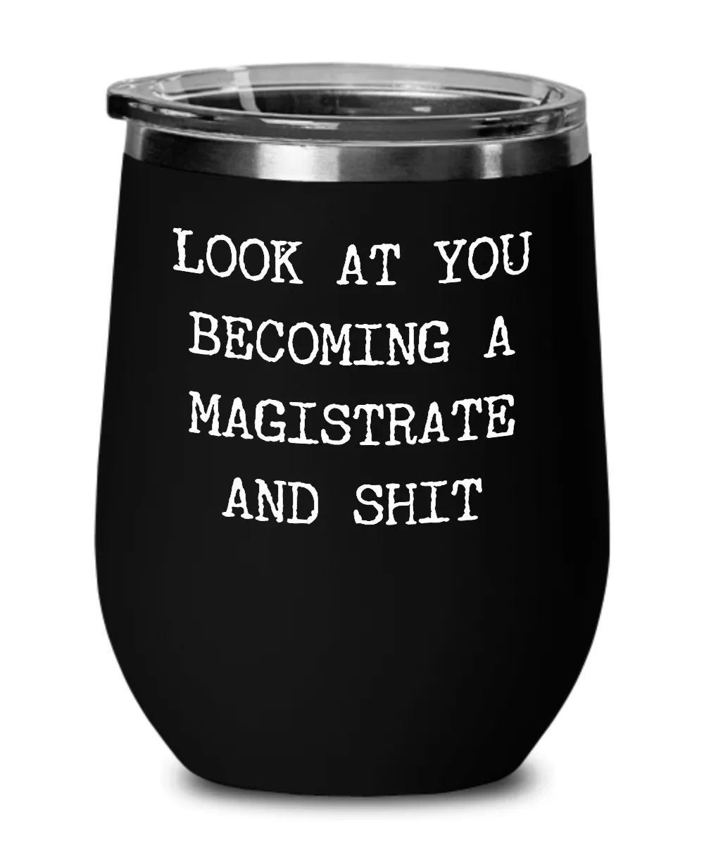 Becoming Magistrate Insulated Wine Tumbler 12oz Travel Cup Funny Coworker Gifts