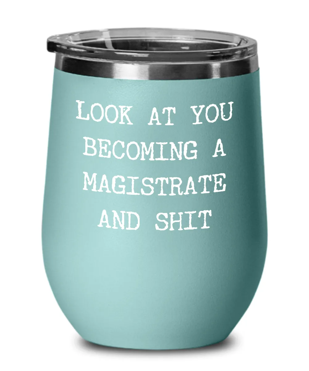 Becoming Magistrate Insulated Wine Tumbler 12oz Travel Cup Funny Coworker Gifts