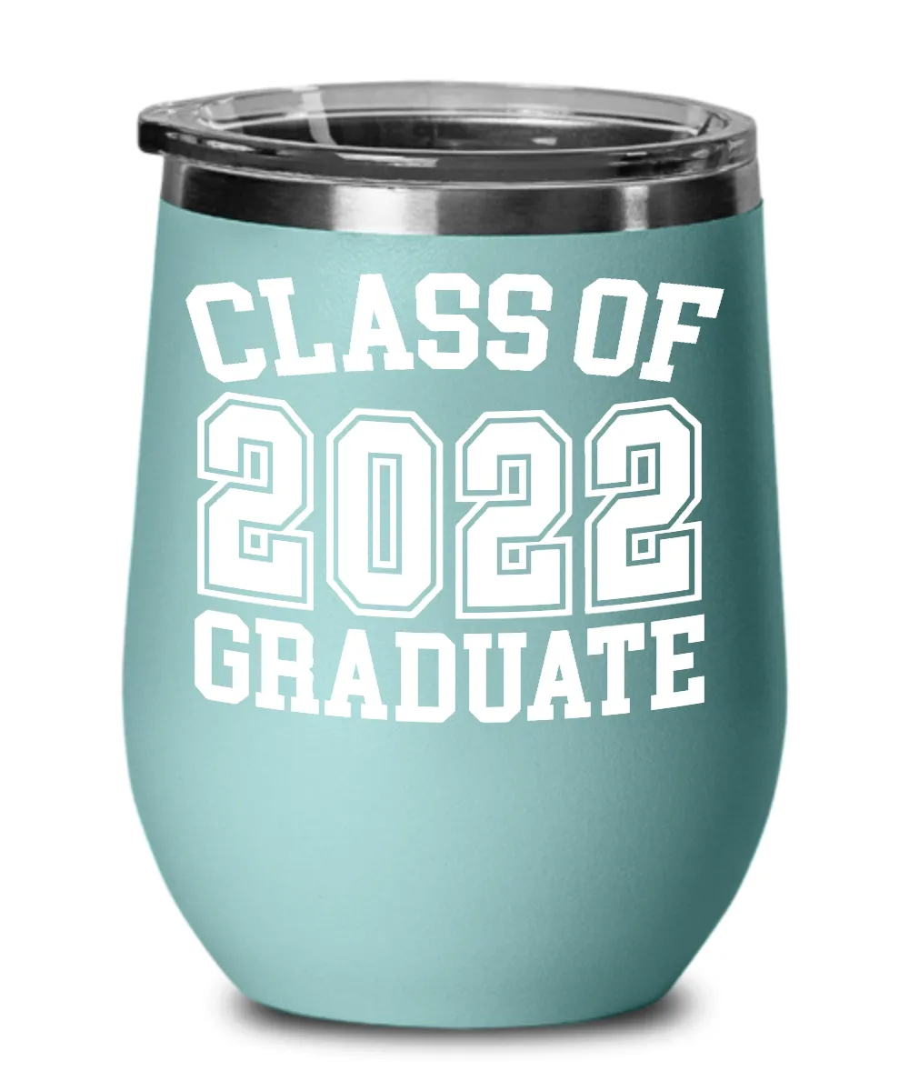 Class Of 2022 Graduate Insulated Wine Tumbler 12oz Travel Cup Graduation Gift