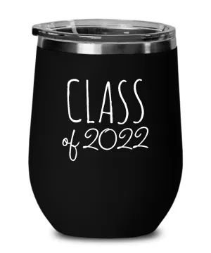 Class of 2022 Insulated Wine Tumbler 12oz Travel Cup Funny Coworker Gifts
