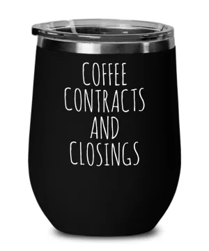Coffee Contracts and Closings Insulated Wine Tumbler 12oz Travel Cup Funny Coworker Gifts