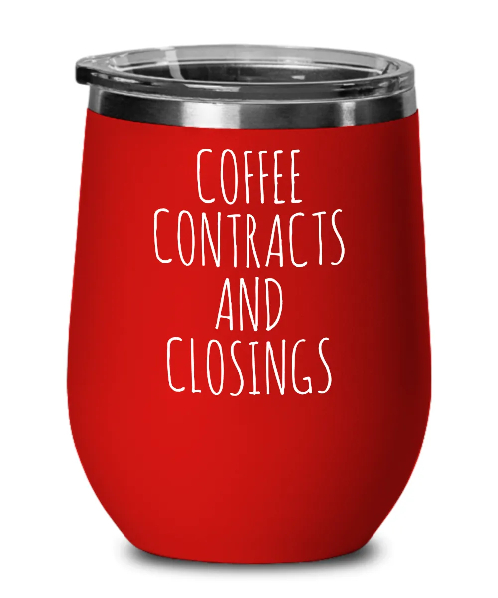 Coffee Contracts and Closings Insulated Wine Tumbler 12oz Travel Cup Funny Coworker Gifts