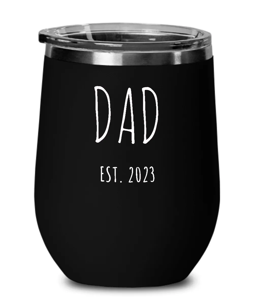 DAD EST 2023 Metal Insulated Wine Tumbler 12oz Travel Cup Funny Gift
