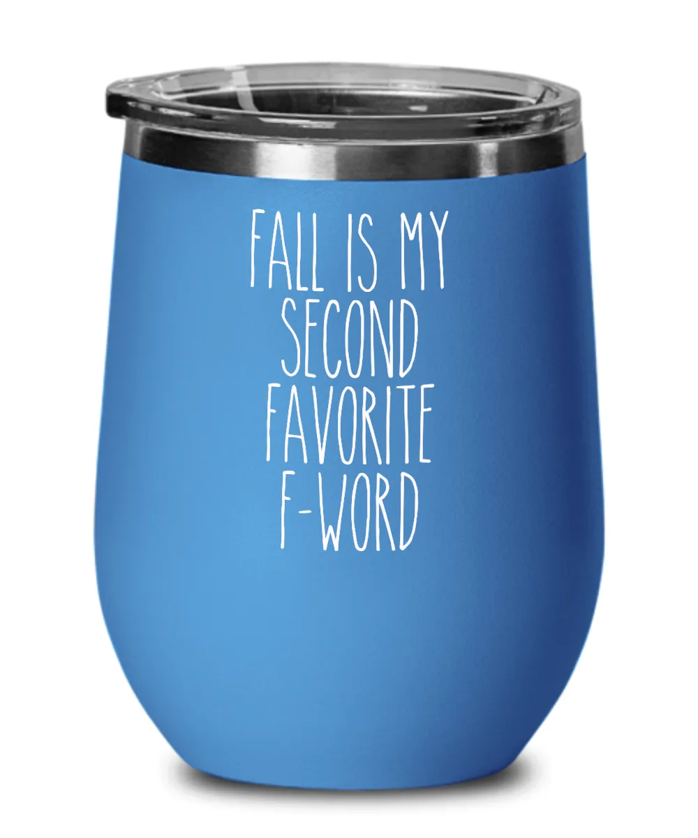 Fall is my Second Favorite F Word Insulated Wine Tumbler 12oz Travel Cup Funny Gift