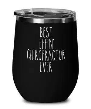 Gift For Chiropractor Best Effin' Chiropractor Ever Insulated Wine Tumbler 12oz Travel Cup Funny Coworker Gifts