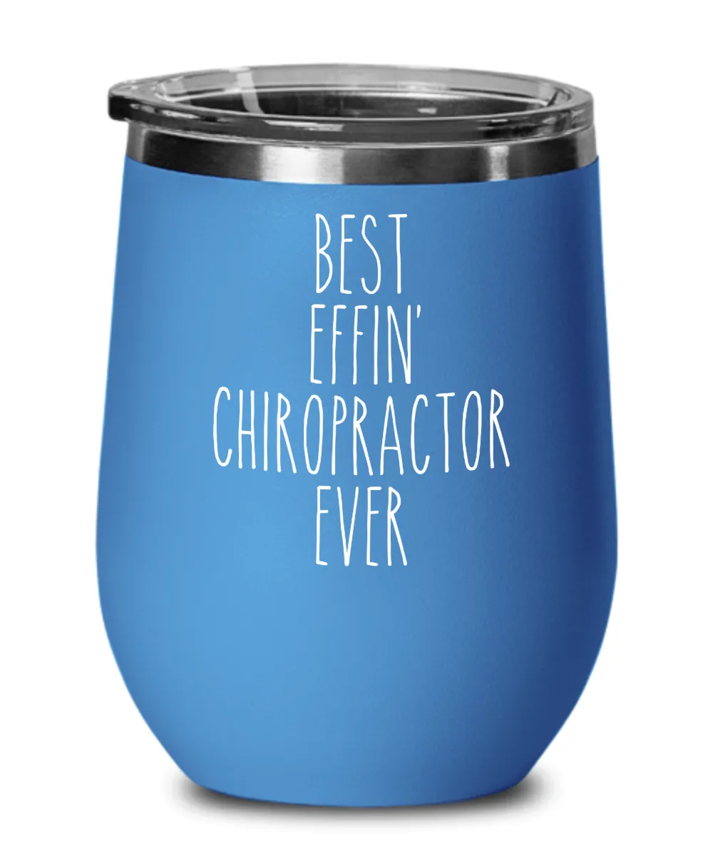 Gift For Chiropractor Best Effin' Chiropractor Ever Insulated Wine Tumbler 12oz Travel Cup Funny Coworker Gifts