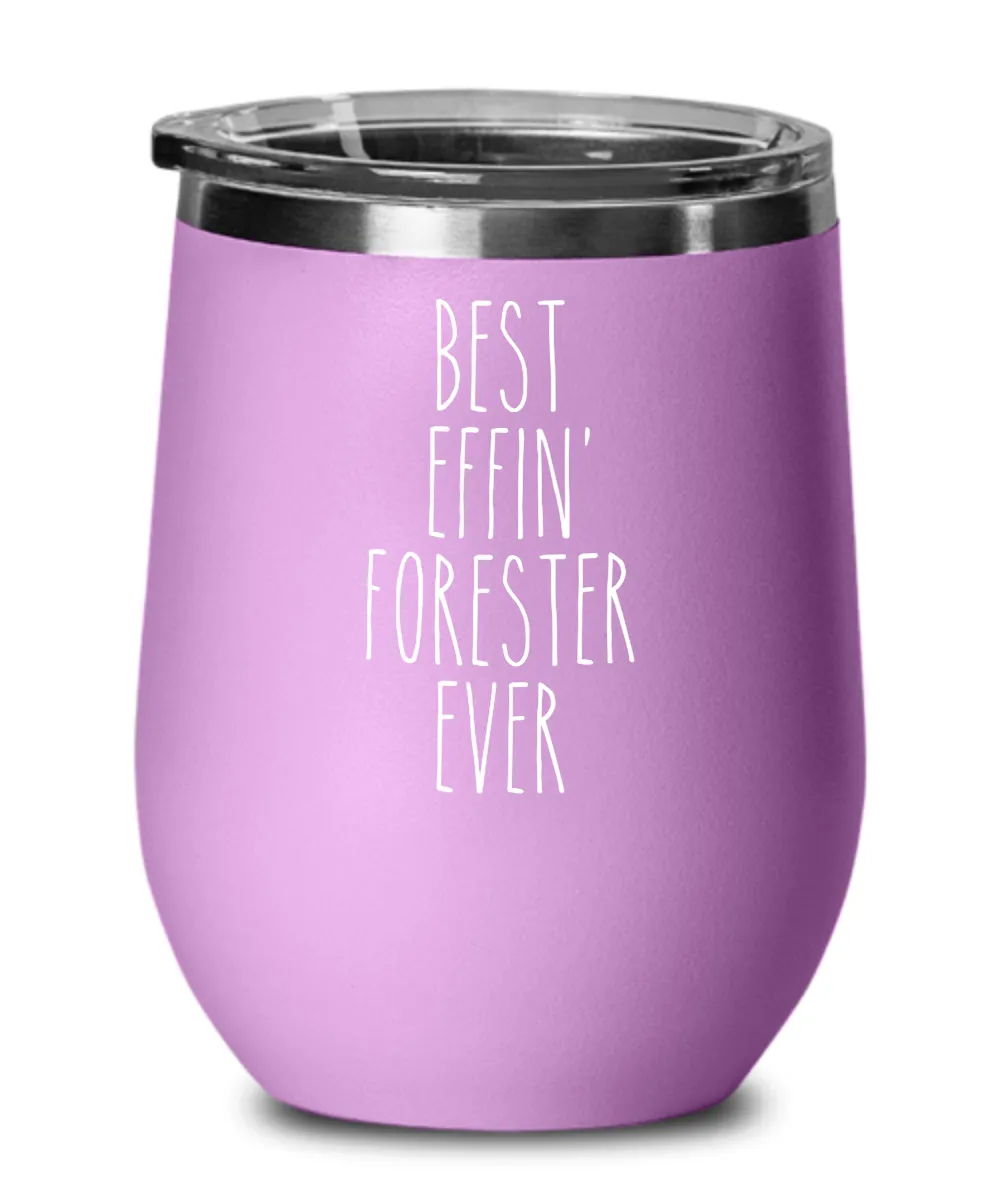 Gift For Forester Best Effin' Forester Ever Insulated Wine Tumbler 12oz Travel Cup Funny Coworker Gifts