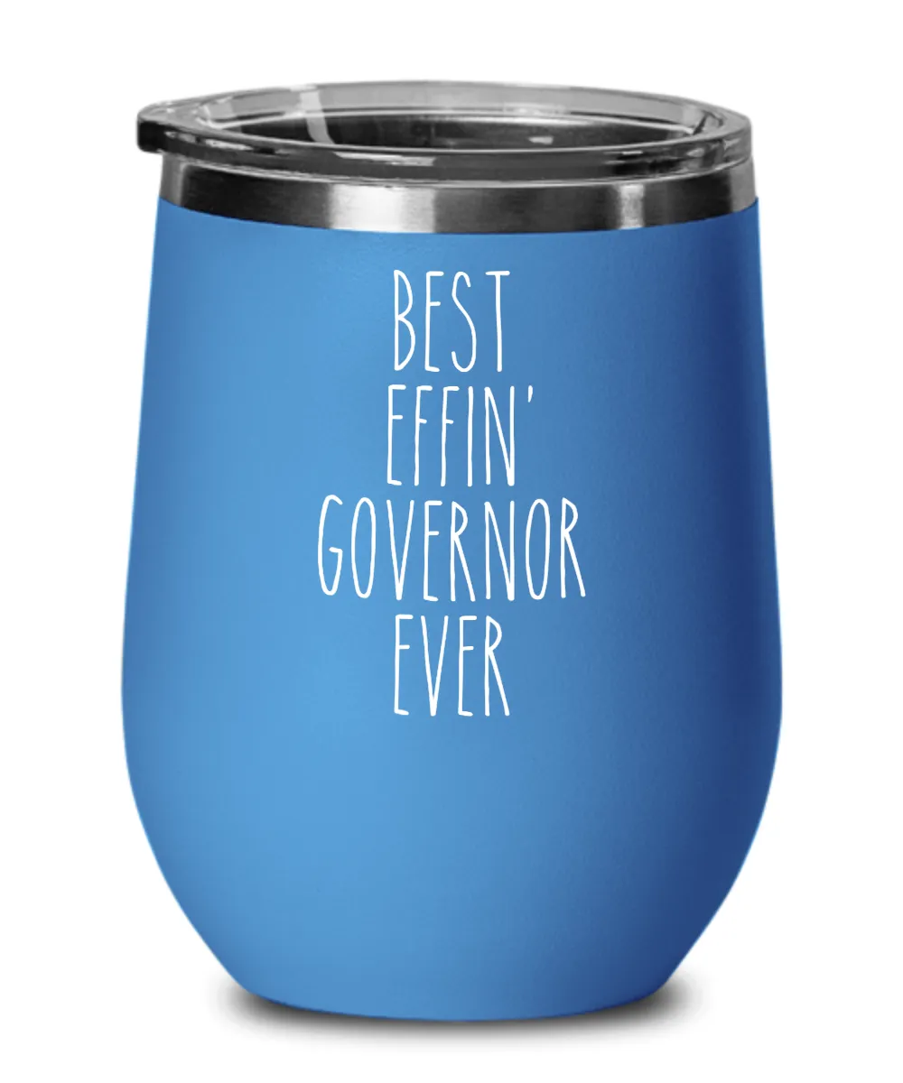 Gift For Governor Best Effin' Governor Ever Insulated Wine Tumbler 12oz Travel Cup Funny Coworker Gifts