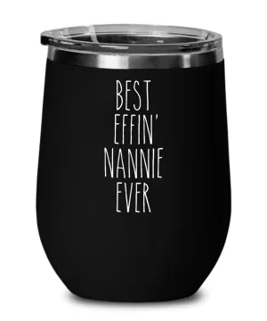 Gift For Nannie Best Effin' Nannie Ever Insulated Wine Tumbler 12oz Travel Cup Funny Coworker Gifts