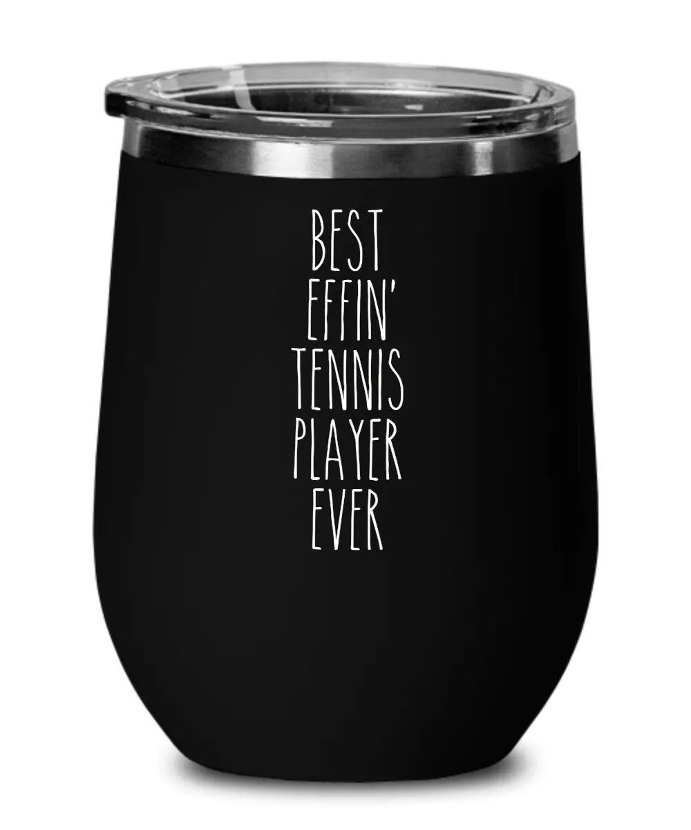 Gift For Tennis Player Best Effin' Tennis Player Ever Insulated Wine Tumbler 12oz Travel Cup Funny Coworker Gifts
