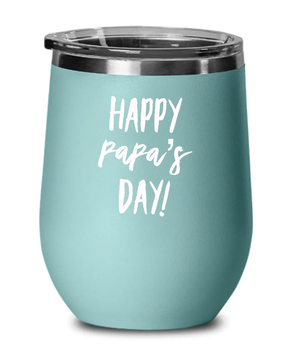 Happy Papa's Day Metal Insulated Wine Tumbler 12oz Travel Cup Funny Gift