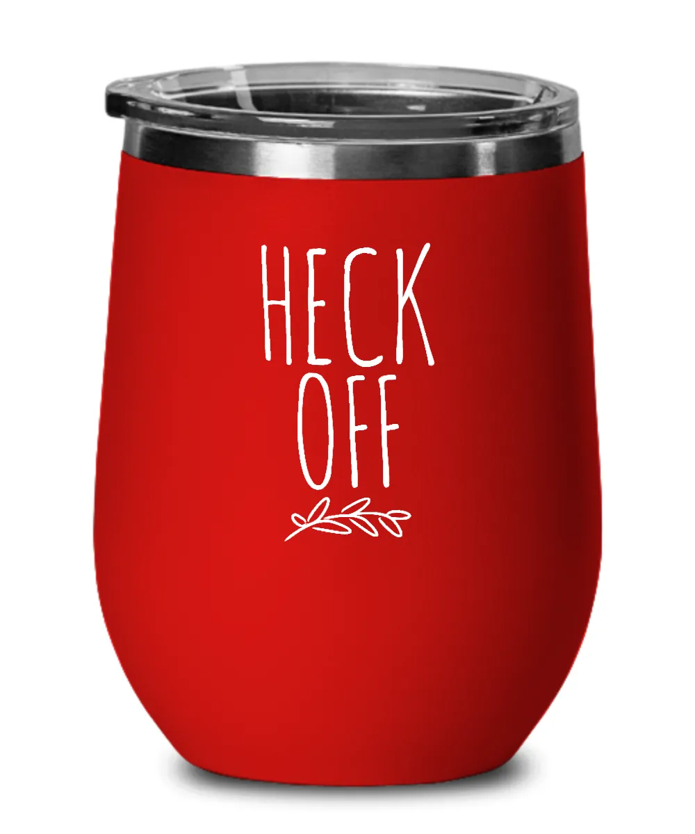 Heck Off Insulated Wine Tumbler 12oz Travel Cup Funny Coworker Gifts