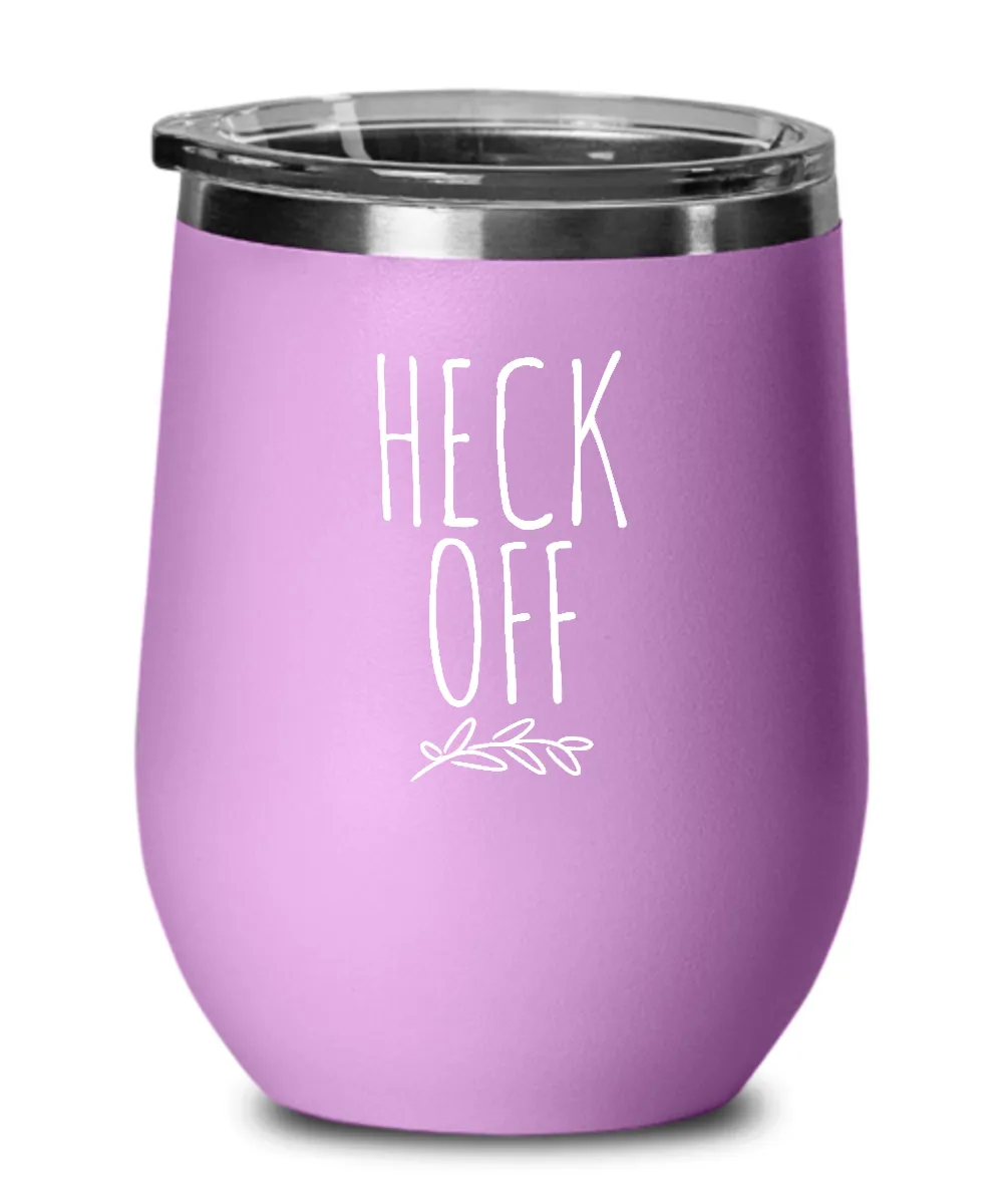 Heck Off Insulated Wine Tumbler 12oz Travel Cup Funny Coworker Gifts