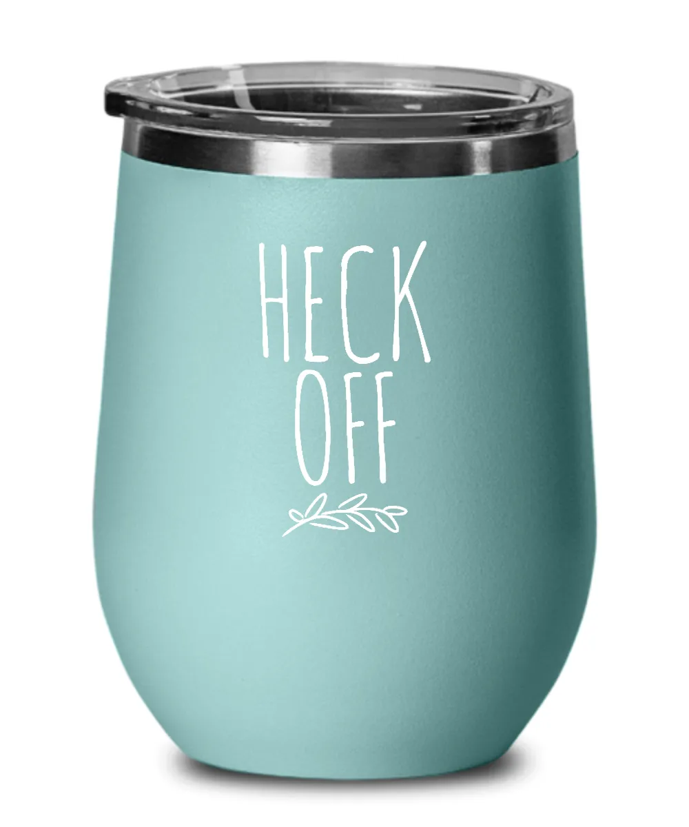 Heck Off Insulated Wine Tumbler 12oz Travel Cup Funny Coworker Gifts