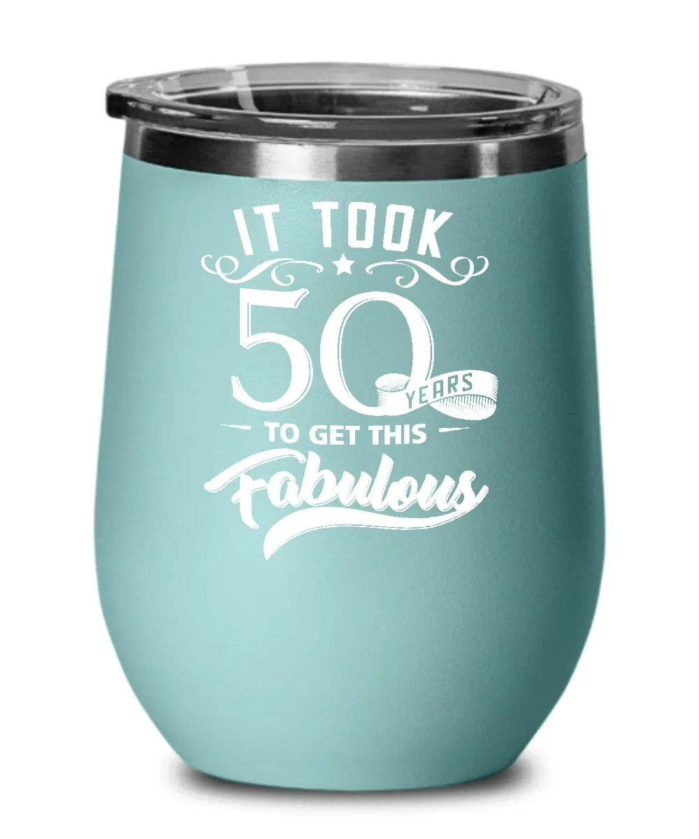 It Took 50 Years To Get This Fabulous Insulated Wine Tumbler 12oz Travel Cup Funny Gift