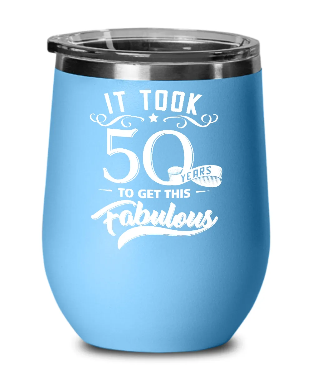 It Took 50 Years To Get This Fabulous Insulated Wine Tumbler 12oz Travel Cup Funny Gift