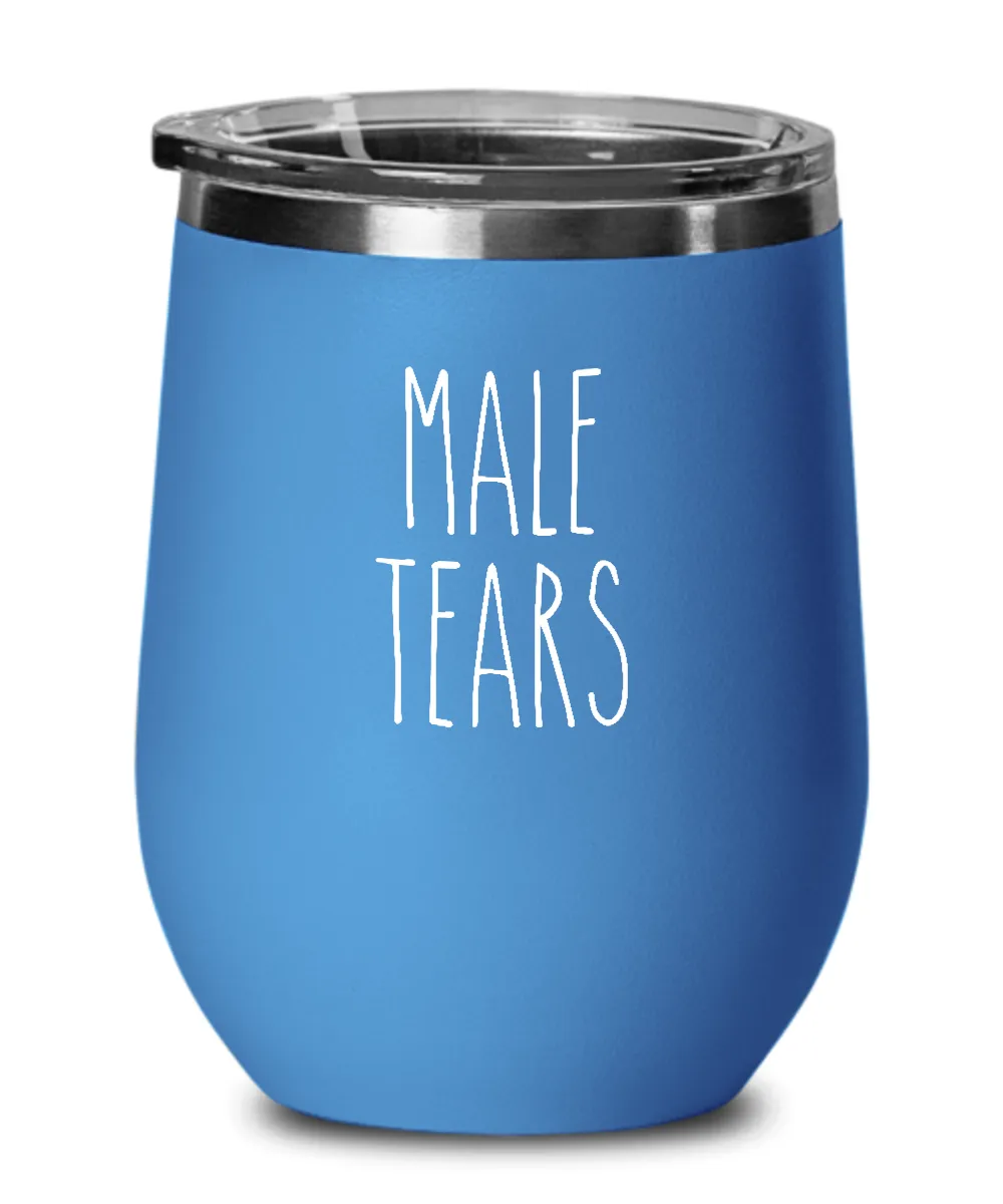 Male Tears Insulated Wine Tumbler 12oz Travel Cup Funny Coworker Gifts