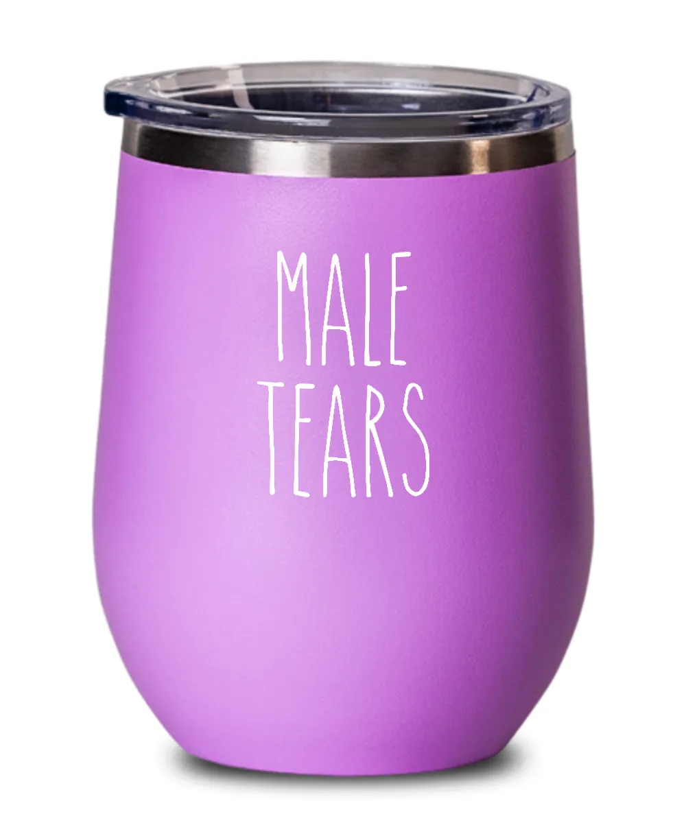 Male Tears Insulated Wine Tumbler 12oz Travel Cup Funny Coworker Gifts