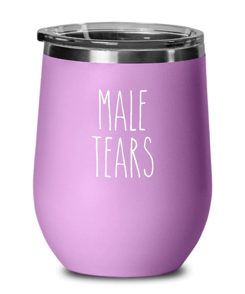 Male Tears Insulated Wine Tumbler 12oz Travel Cup Funny Coworker Gifts