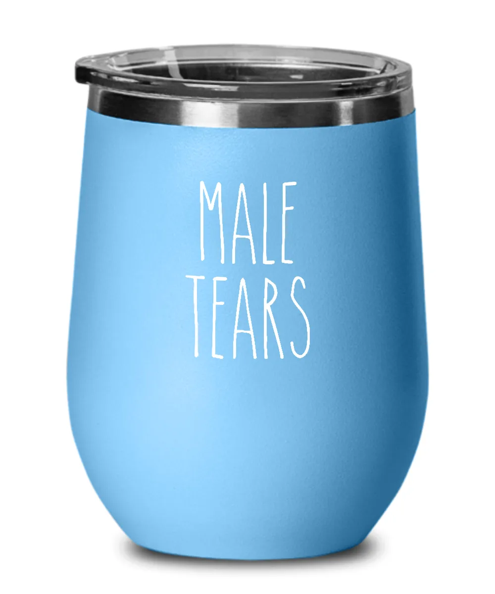 Male Tears Insulated Wine Tumbler 12oz Travel Cup Funny Coworker Gifts