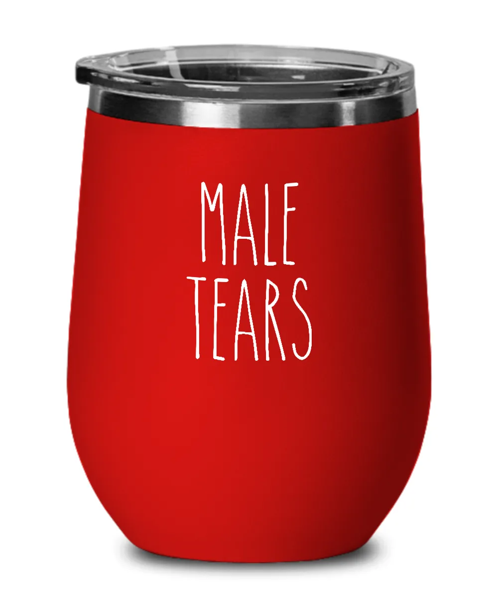 Male Tears Insulated Wine Tumbler 12oz Travel Cup Funny Coworker Gifts